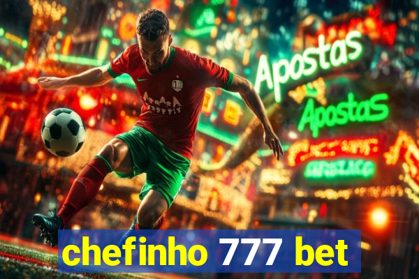 chefinho 777 bet